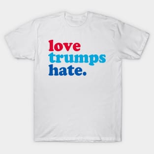 Love Trumps Hate T-Shirt